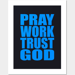 Pray work trust God Posters and Art